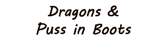 Film Titles for Dragons and Puss in Boots